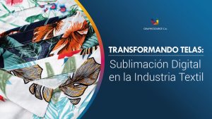 Portada de blog Transformando Telas: Sublimación Digital en la Industria Textil